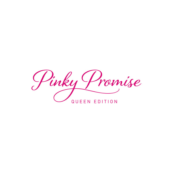 Pinky Promise - Queen Edition